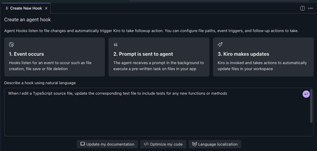 create new hook screen with 3 steps: 1. event occurs; 2. prompt is sent to agent; 3. Kiro makes updates